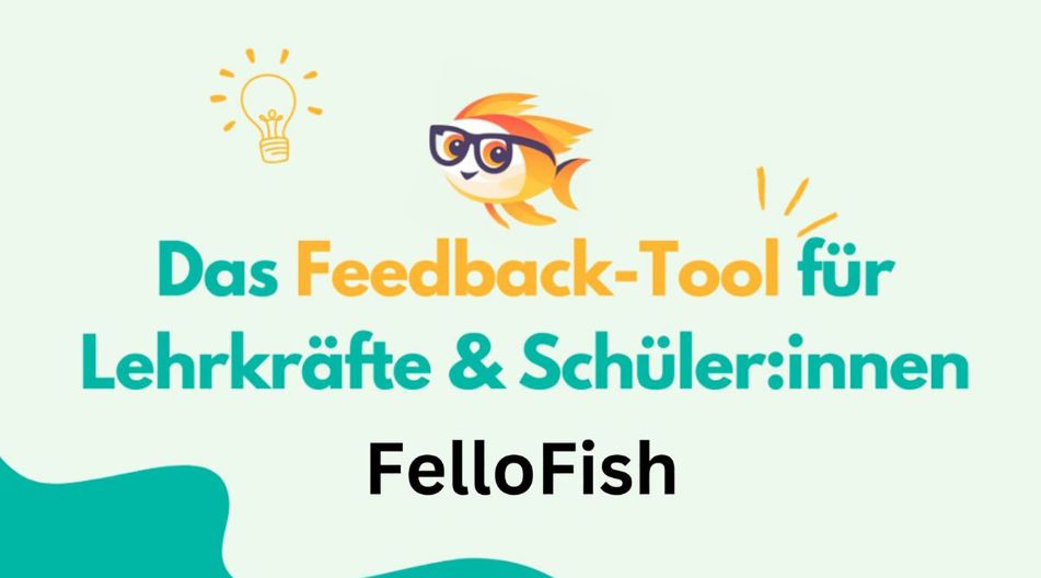 Grafik mit dem Schriftzug 'Das Feedback-Tool für Lehrkräfte & Schüler:innen – FelloFish'. Ein gezeichneter Fisch mit Brille und Stirnband schwimmt über dem Text, daneben eine Glühbirne als Symbol für Ideen.